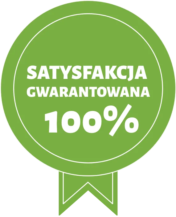 Satysfakcja gwarantowana 100%